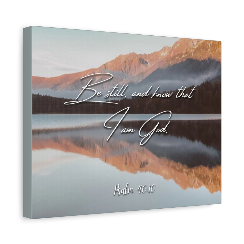 Scripture Canvas Be Still & Know I Am God Psalm 46:10 Christian Wall Art Bible